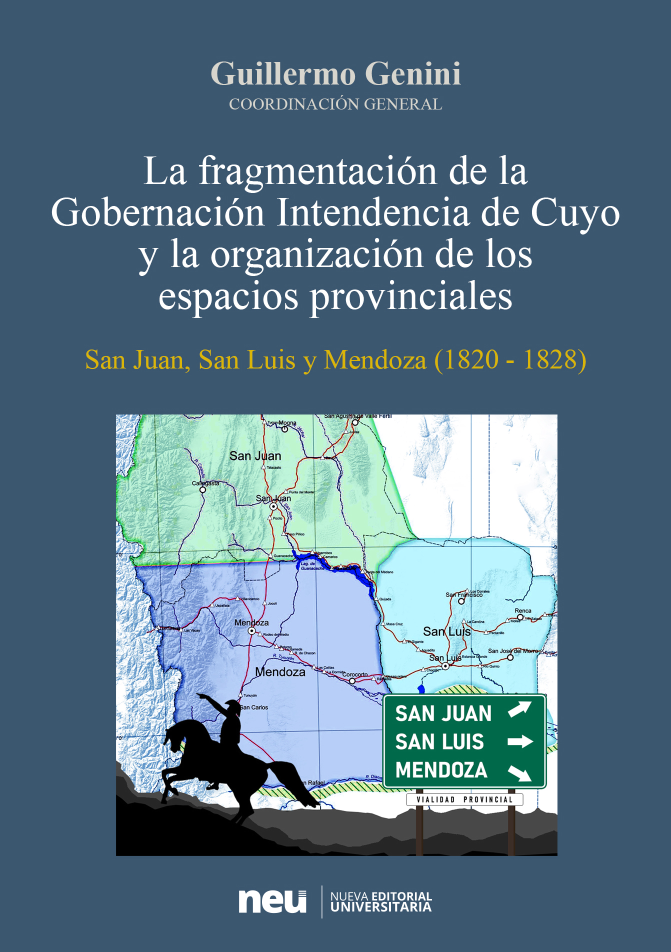 La fragmentación de la  Gobernación Intendencia de Cuyo  y la organización de los  espacios provinciales.  San Juan, San Luis y Mendoza (1820 - 1828)